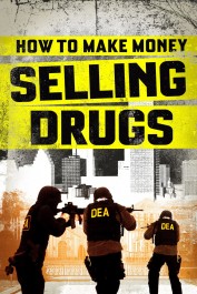 How to Make Money Selling Drugs How to Make Money Selling Drugs