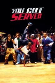 You Got Served You Got Served