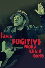 I Am a Fugitive from a Chain Gang I Am a Fugitive from a Chain Gang