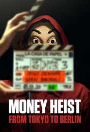 Money Heist: From Tokyo to Berlin Money Heist: From Tokyo to Berlin