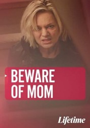 Beware of Mom Beware of Mom