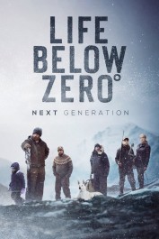 Life Below Zero: Next Generation Life Below Zero: Next Generation