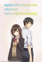 Higehiro: After Being Rejected, I Shaved and Took in a High School Runaway Higehiro: After Being Rejected, I Shaved and Took in a High School Runaway