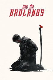 Into the Badlands Into the Badlands