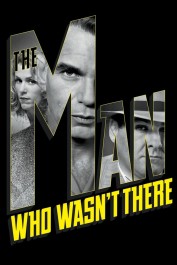The Man Who Wasn't There The Man Who Wasn't There