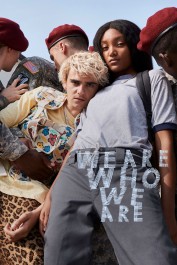 We Are Who We Are We Are Who We Are