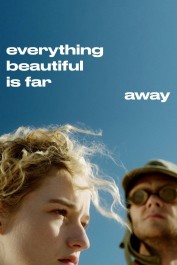 Everything Beautiful Is Far Away Everything Beautiful Is Far Away