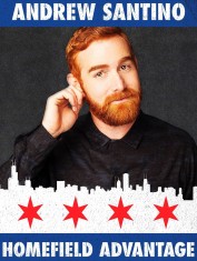 Andrew Santino: Home Field Advantage Andrew Santino: Home Field Advantage